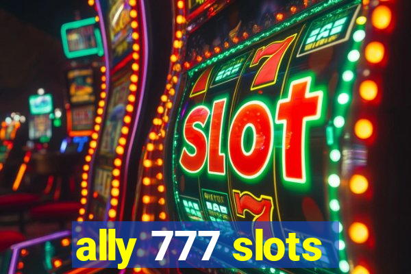 ally 777 slots